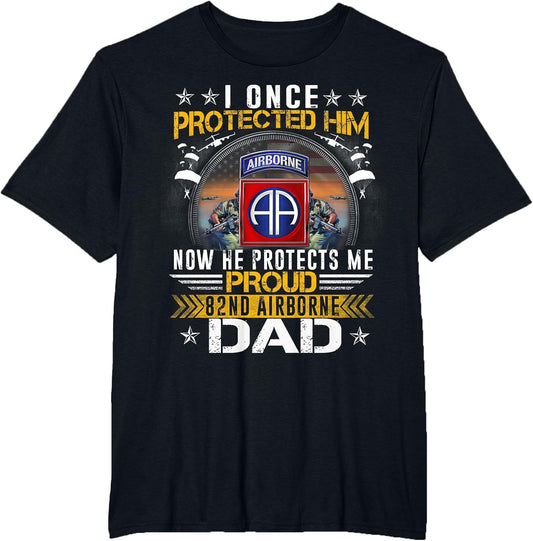 I Once Protected Him Proud 82nd Airborne Dad Military Vet
