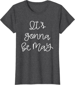 It's Gonna Be May
