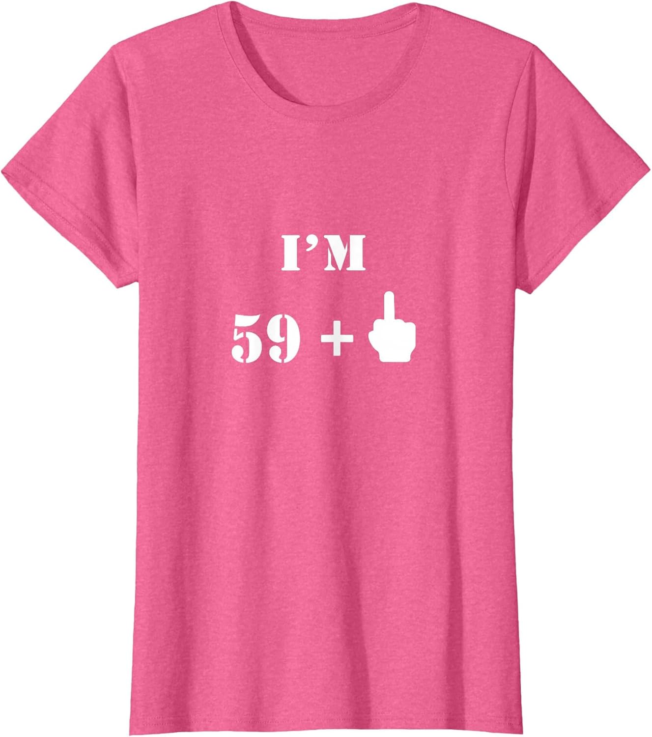 I'm 59 Plus 1 Middle Finger - 60th Birthday Gift
