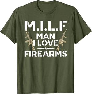 Milf Man I Love Firearms 2A Pro Gun Rights Funny