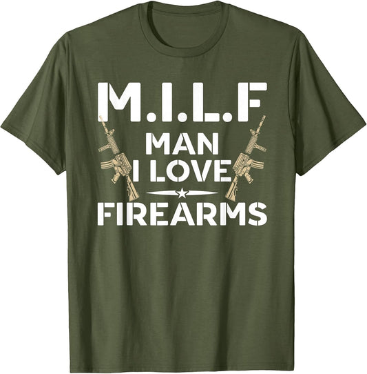 Milf Man I Love Firearms 2A Pro Gun Rights Funny