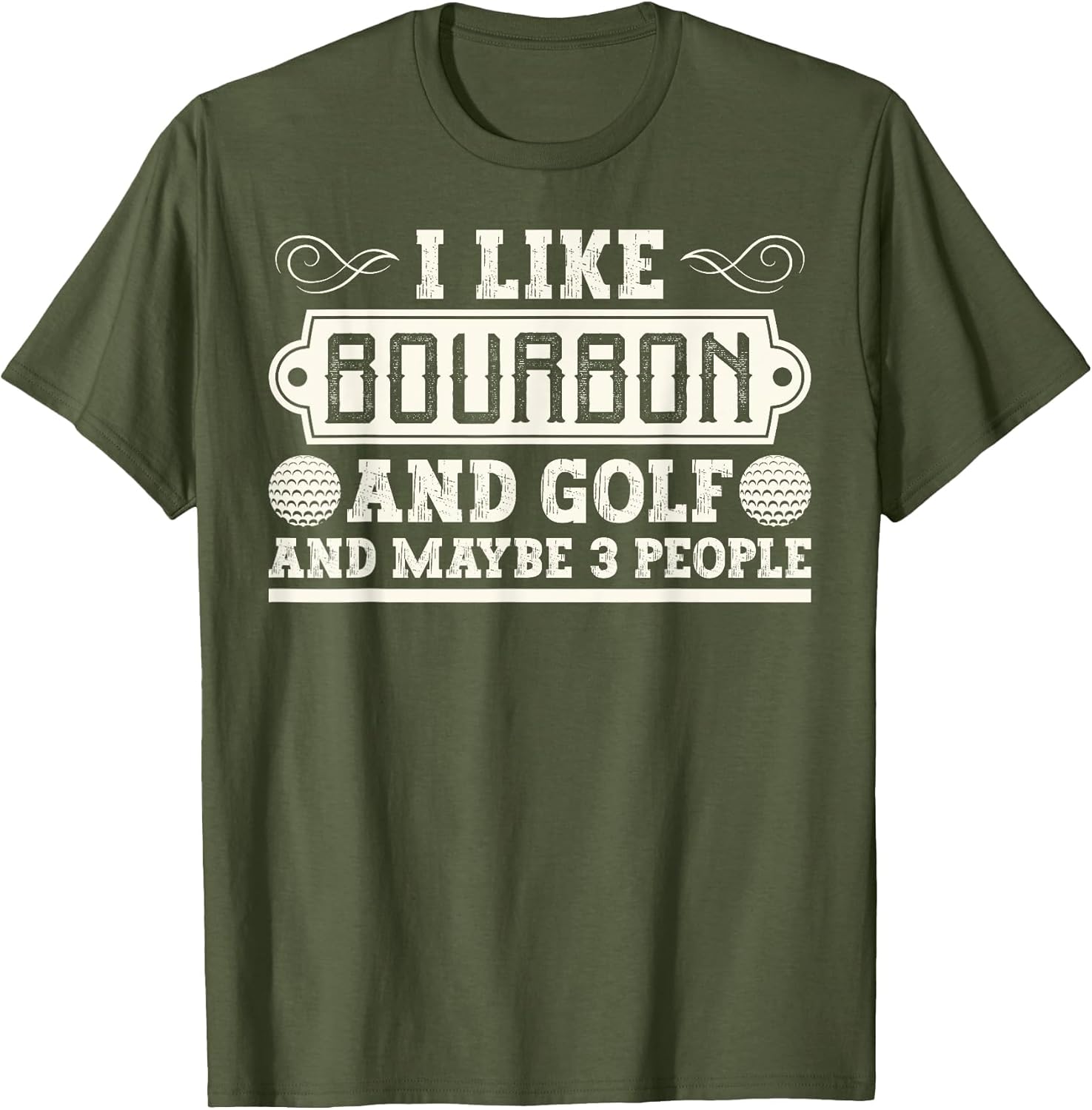 I Like Bourbon and Golf and Maybe 3 People