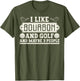 I Like Bourbon and Golf and Maybe 3 People
