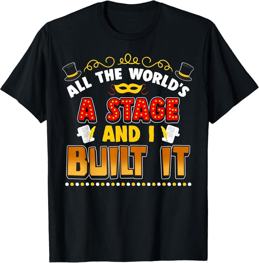 Stage Crew All The World's A Stage and I Built It Theatre