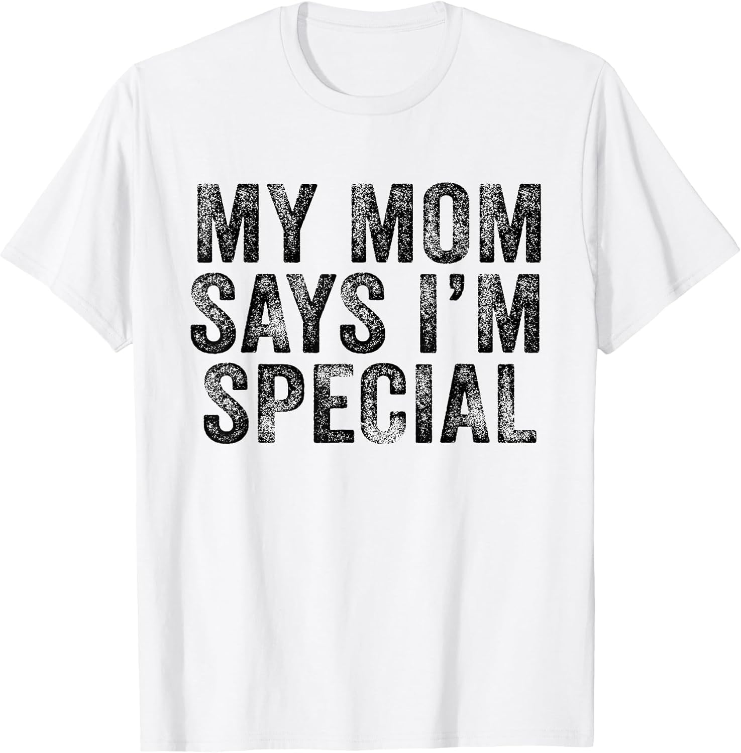 Funny My Mom Says I'm Special for Sons and Daughters