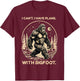I Can't I Have Plans with Bigfoot Funny Sasquatch Big Foot