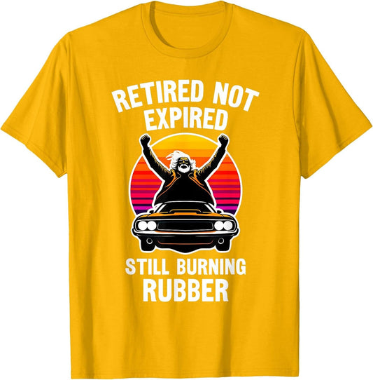 Retired Not Expired, Retired Car Guy, Funny Retirement
