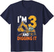 I'm 3 and Digging It Excavator 3th Birthday Bulldozer 3 Year