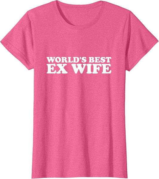 World's Best Ex Wife Funny Women Hot Wife