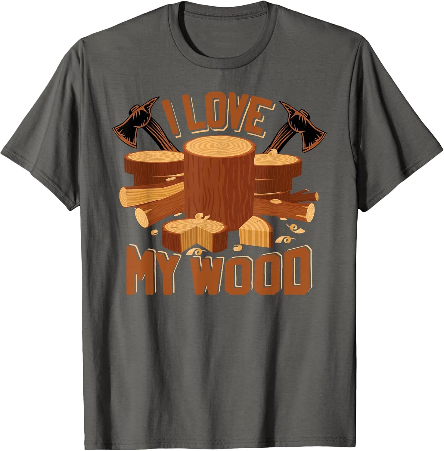 I Love My Wood - Timber, Firewood Saying
