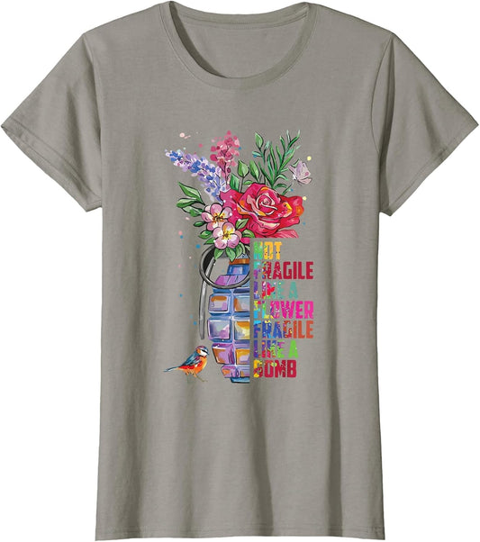 Not Fragile Like a Flower Fragile Like a Bomb
