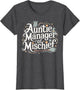 Funny Auntie Manager of Mischief Family Matching Best Aunt