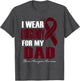 I Wear Burgundy for My Dad Brain Aneurysm Awareness