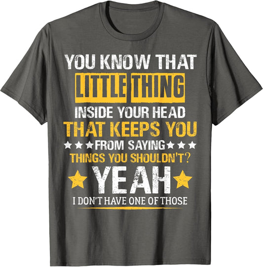 You Know That Little Thing Inside Your Head Sarcastic Humor