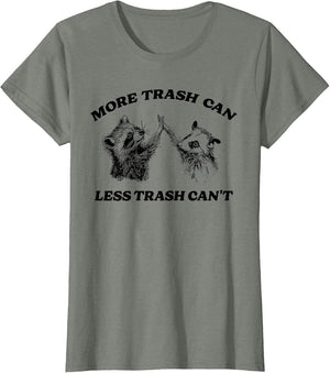 More Trash Can Less Trash Can't Funny Inspiration Raccoon