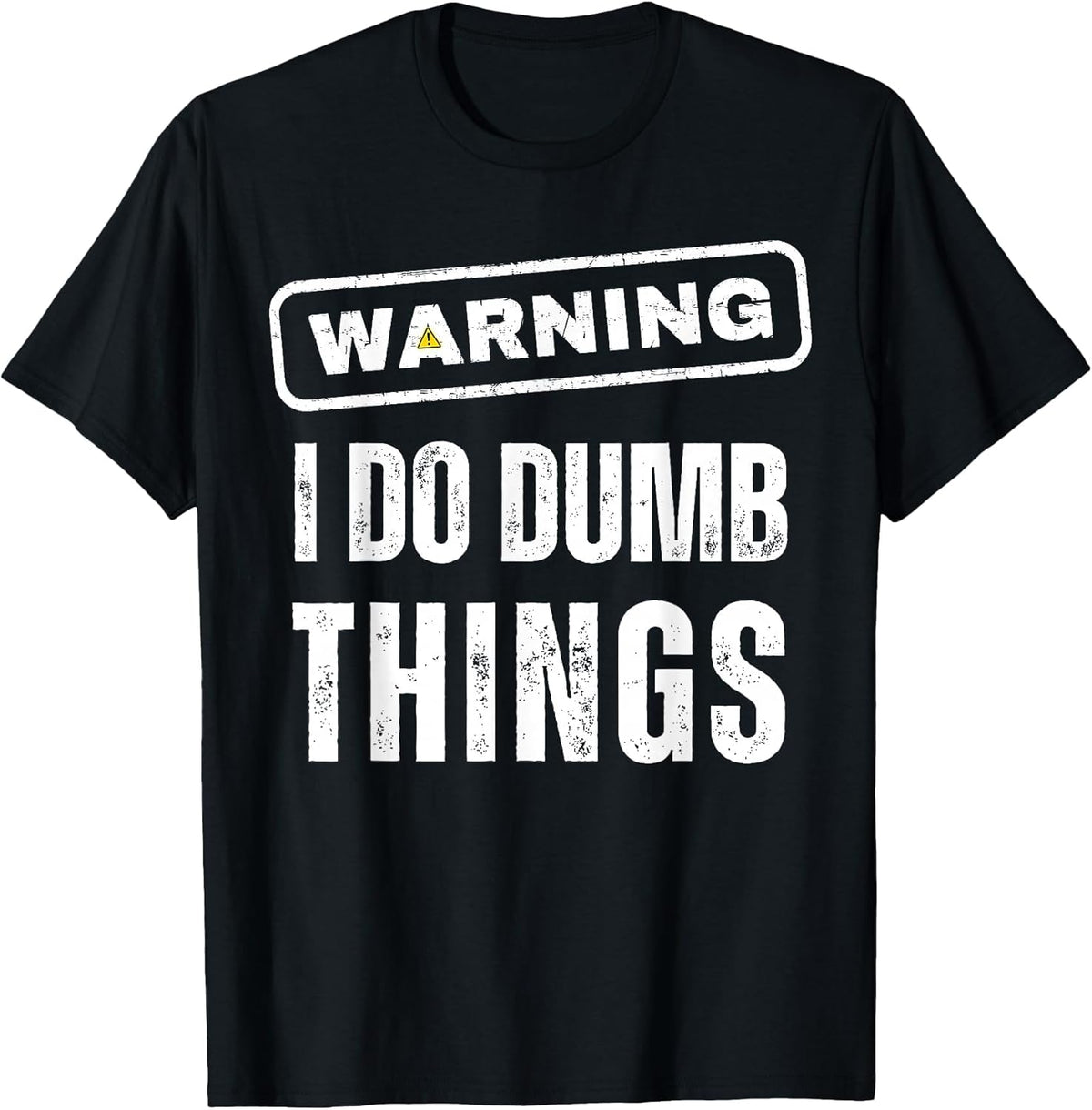 Warning I Do Dumb Things Funny
