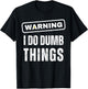 Warning I Do Dumb Things Funny