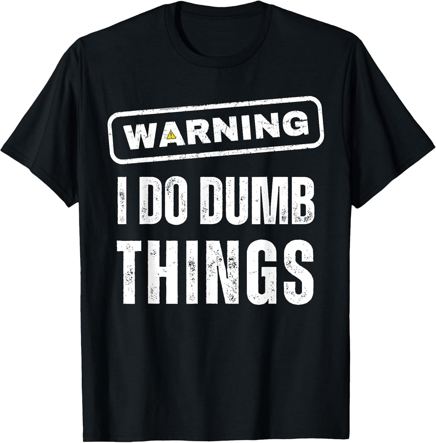 Warning I Do Dumb Things Funny