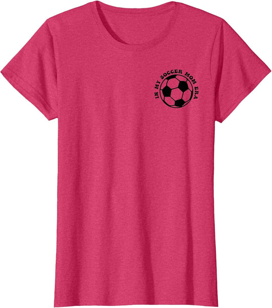 in My Soccer mom era (2 Sides Front + Back)