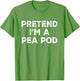 Pretend I'm A Pea Pod Lazy Halloween Costume