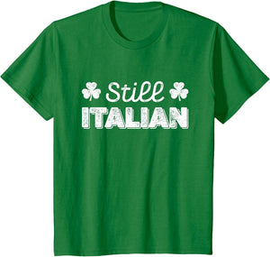 Funny Still Italian Shamrocks St Patricks Day Men Women Kids