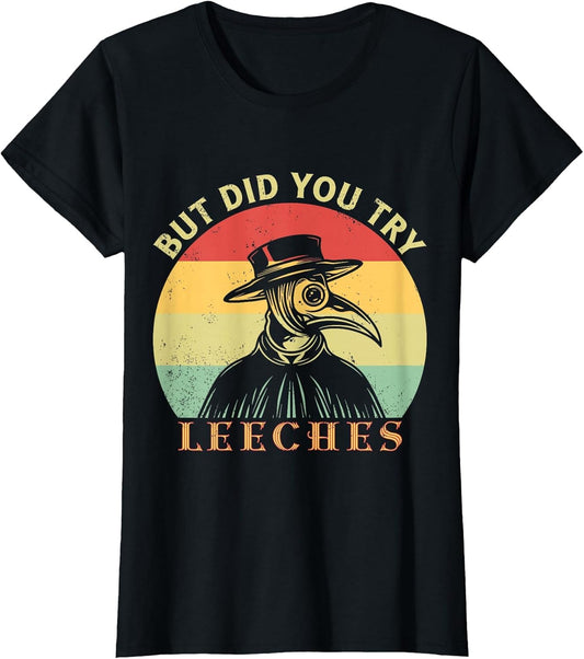 But did You Try Leeches Plague Doctor Mask Cloak