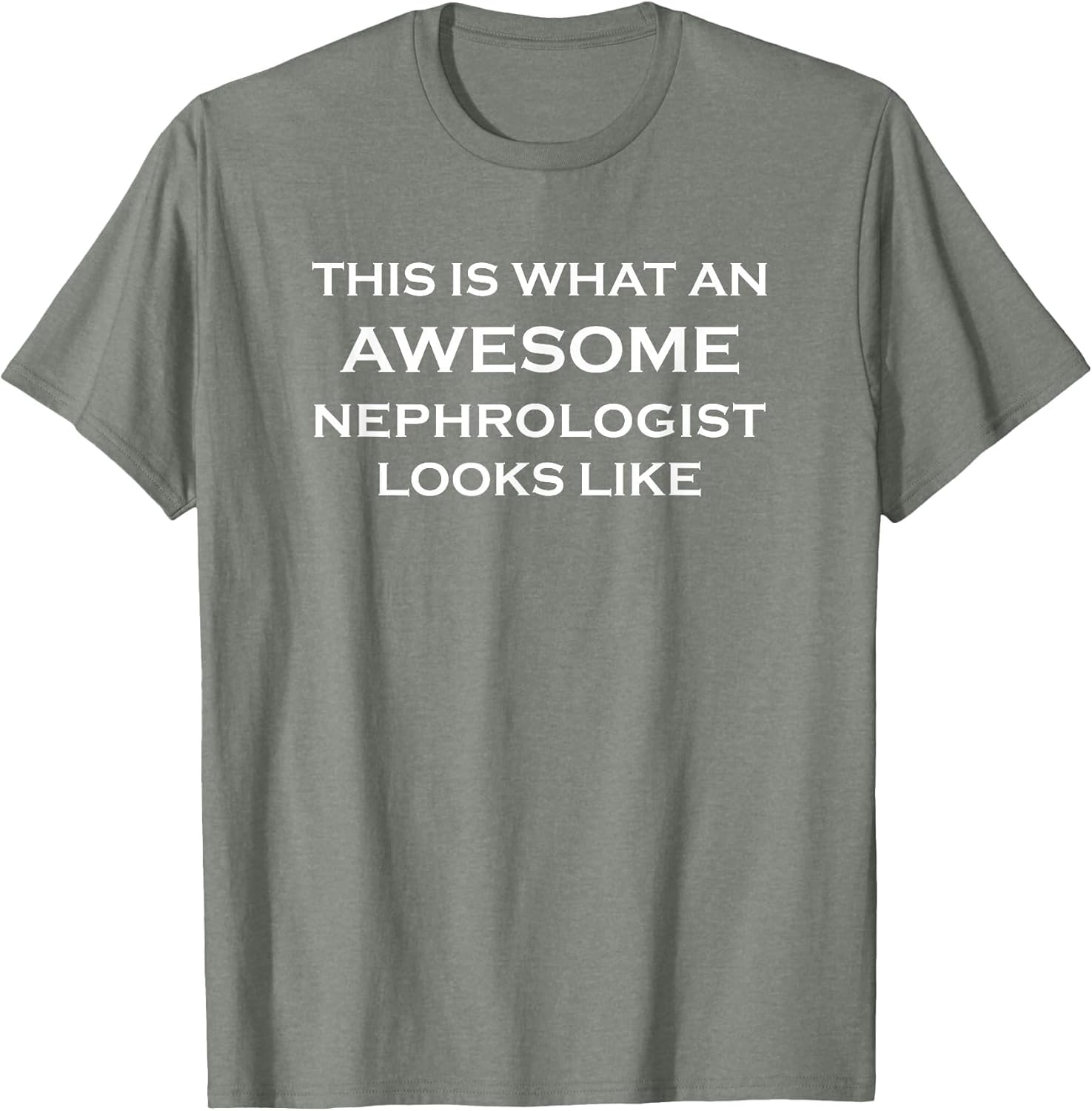 Nephrologist Awesome Looks - Kidney Doctor Nephrology Funny