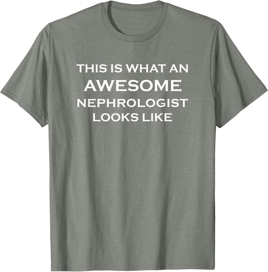 Nephrologist Awesome Looks - Kidney Doctor Nephrology Funny