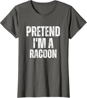Pretend I'm A Racoon Funny Lazy Costume