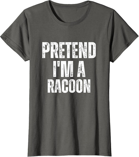 Pretend I'm A Racoon Funny Lazy Costume