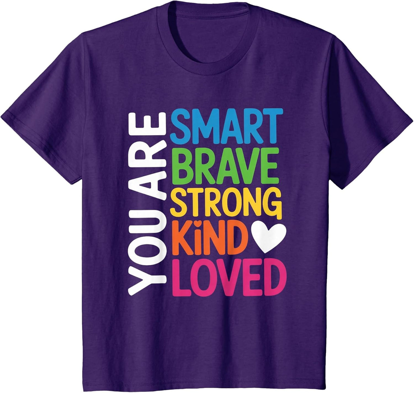 You are Smart Brave Strong Kind Loved Motivation Teacher Kid