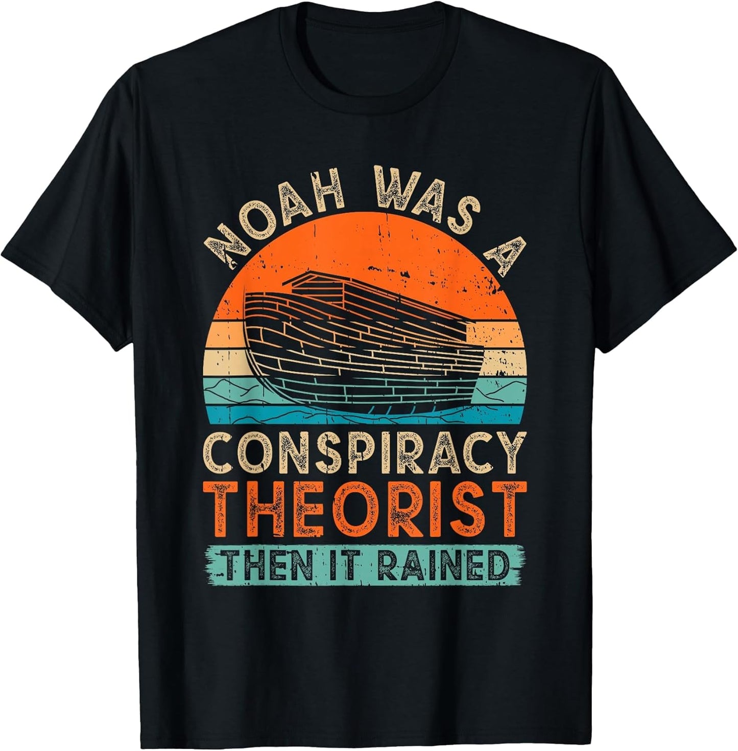 Noah was A Conspiracy Theorist Then It Rained Vintage Retro
