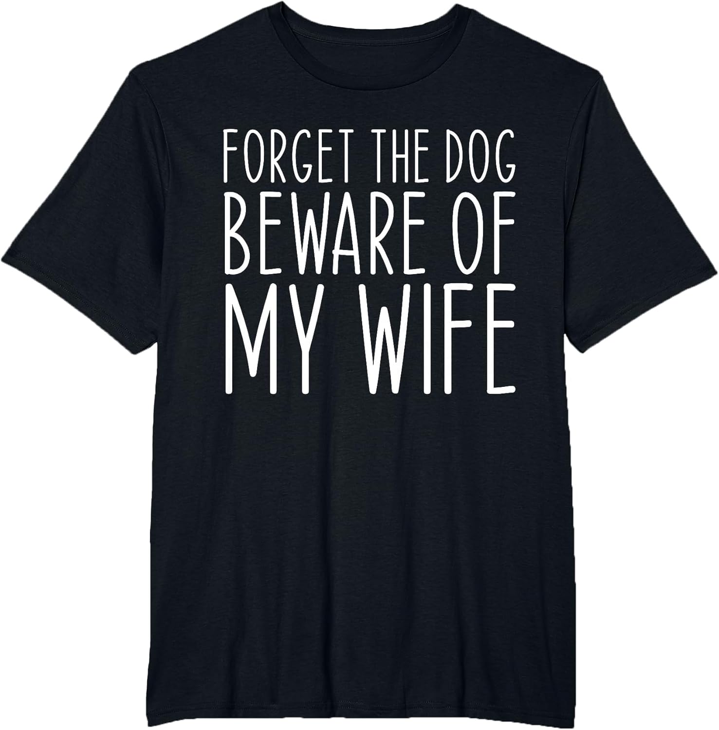 Forget The Dog Beware of My Wife Funny