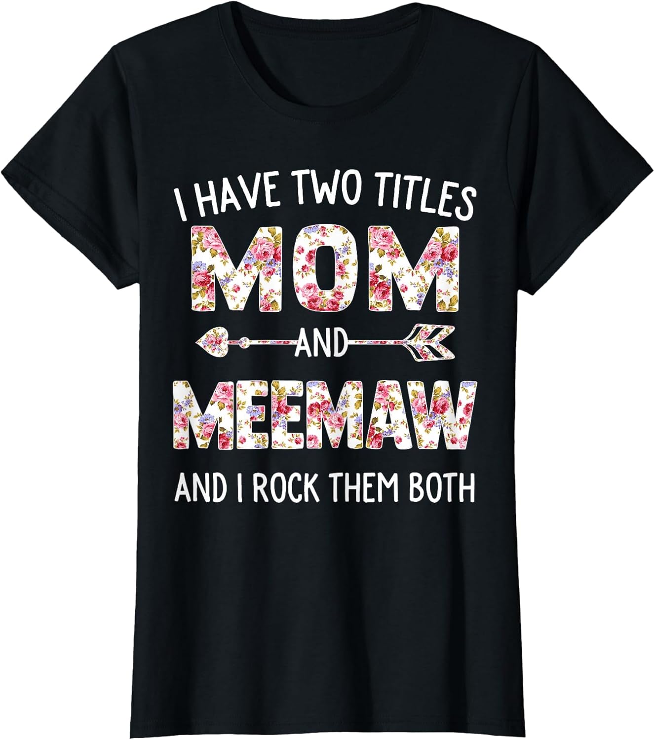 I Have Two Titles Mom and Meemaw Floral Cute Mothers Day