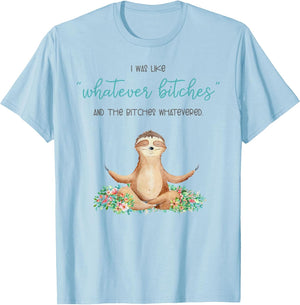 I was Like Whatever Bitches and The Bitches Funny Sloth Yoga