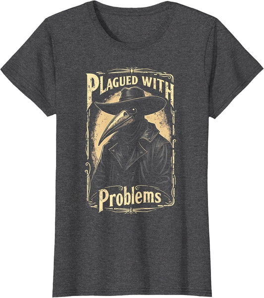 Vintage Plagued with Problems Funny Plague Doctor Saying