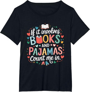 If It Involves Books and Pajamas Count Me in Reading Bedtime