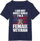 I Am Not Most Girls I'm A Female Veteran Women Veterans Day