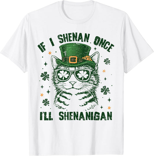 St Patricks Day If I Shenan Once I'll Shenanigan Cat Women