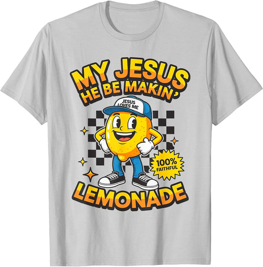 Life Gave Me Some Lemon But My Jesus He Be Makin' Lemonade