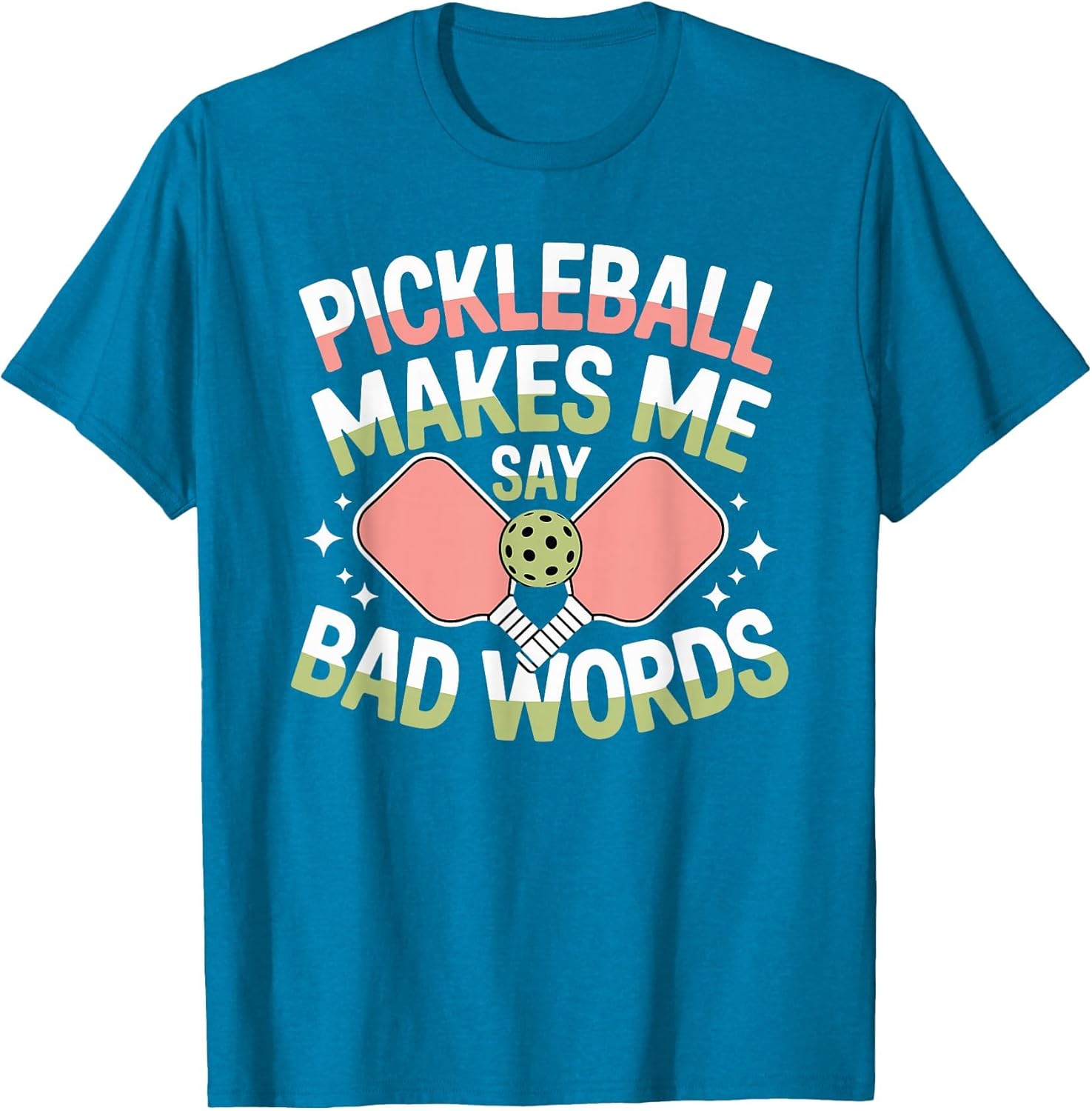 Pickleball Makes Me Say Bad Words Pickleball Players