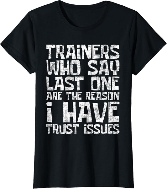 I Have Trust Issues - Health Fitness Trainer Gym Instructor
