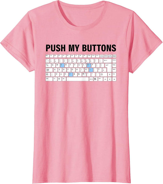 Funny Push My Buttons Nerd Keyboard Cool Gaming Lovers