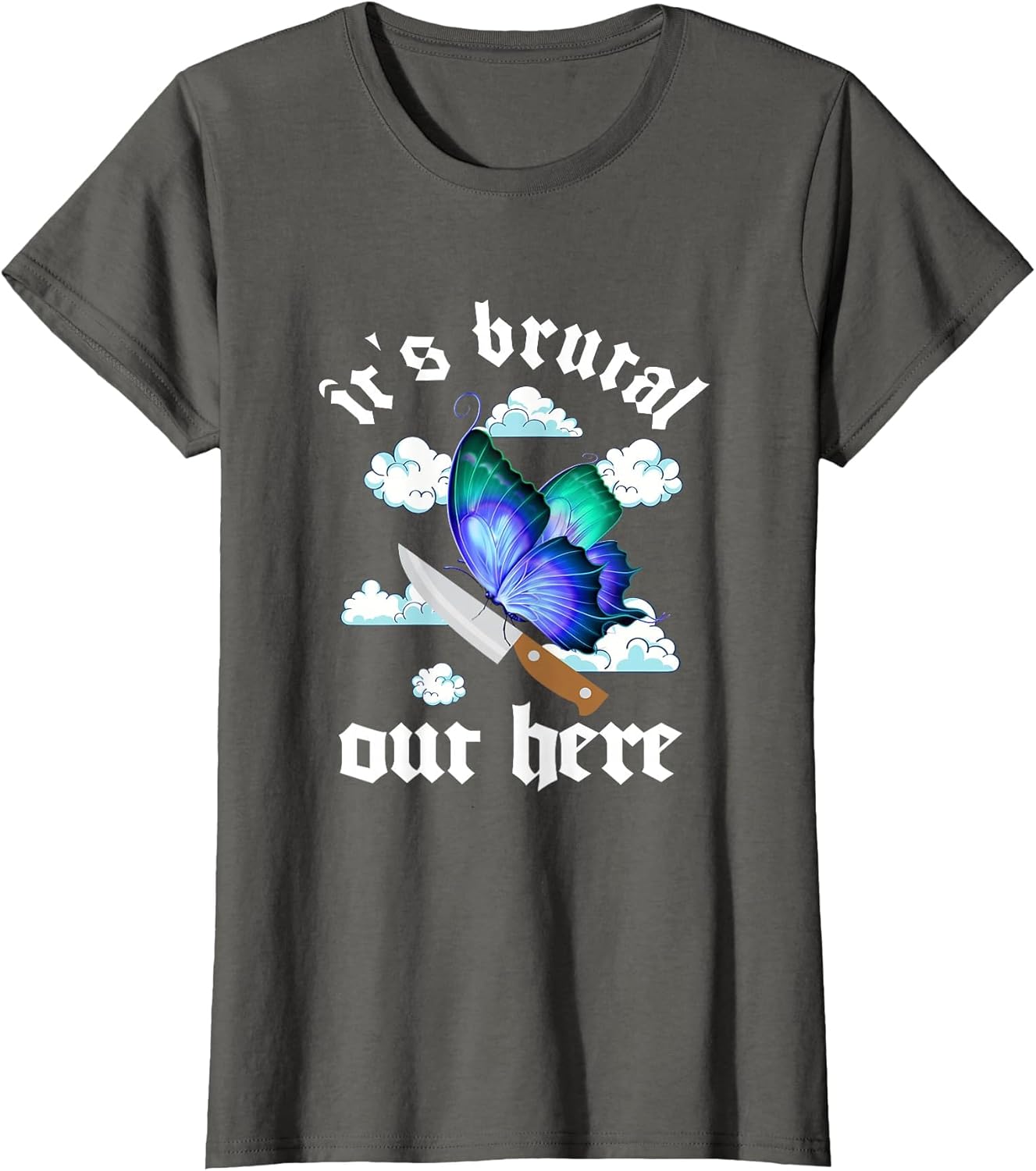 It's Brutal Out Here Funny Stabbin' Butterfly Sensitive Mood
