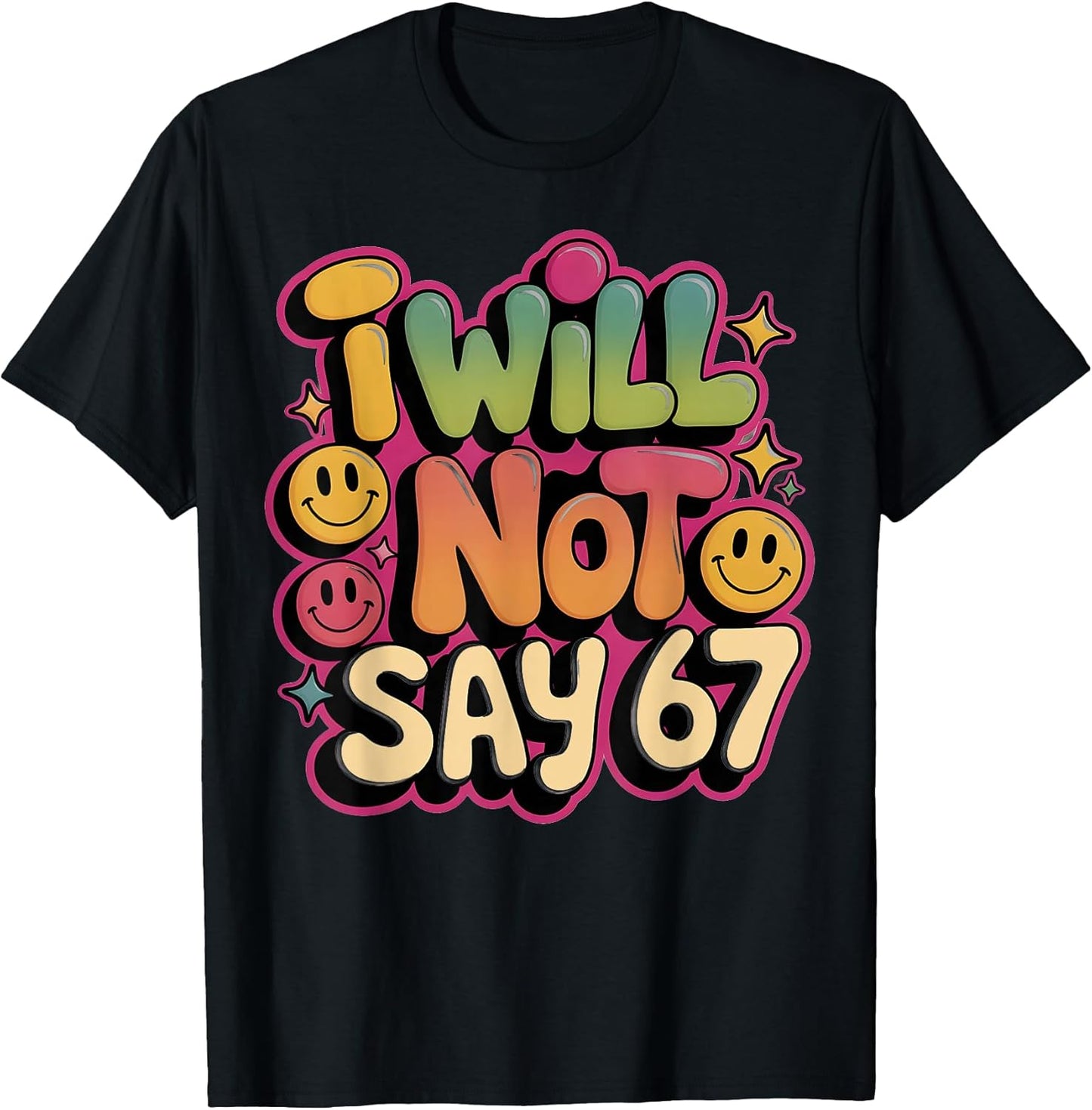 Funny I Will NOT SAY 67 Teacher Gen Alpha Humor 6 7 Mom Bruh