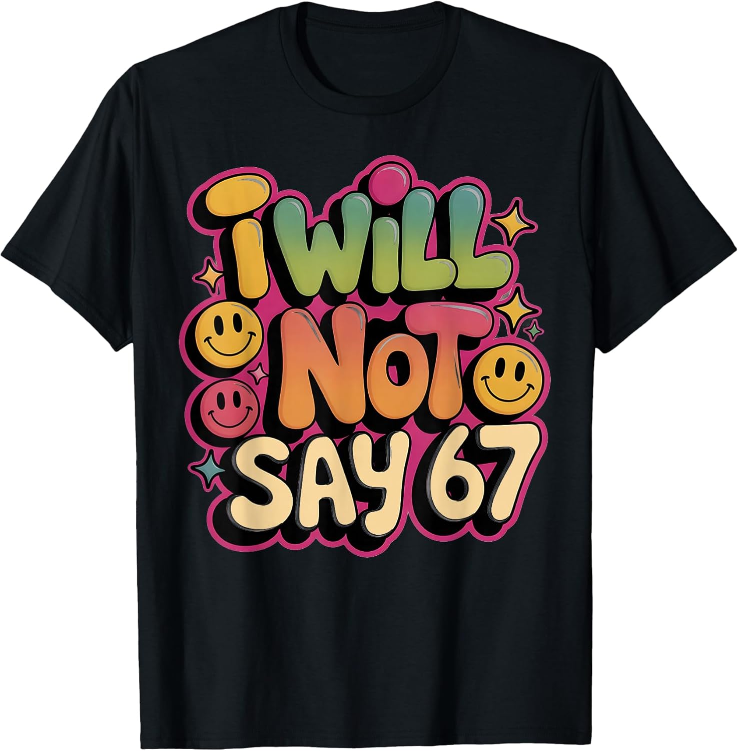 Funny I Will NOT SAY 67 Teacher Gen Alpha Humor 6 7 Mom Bruh