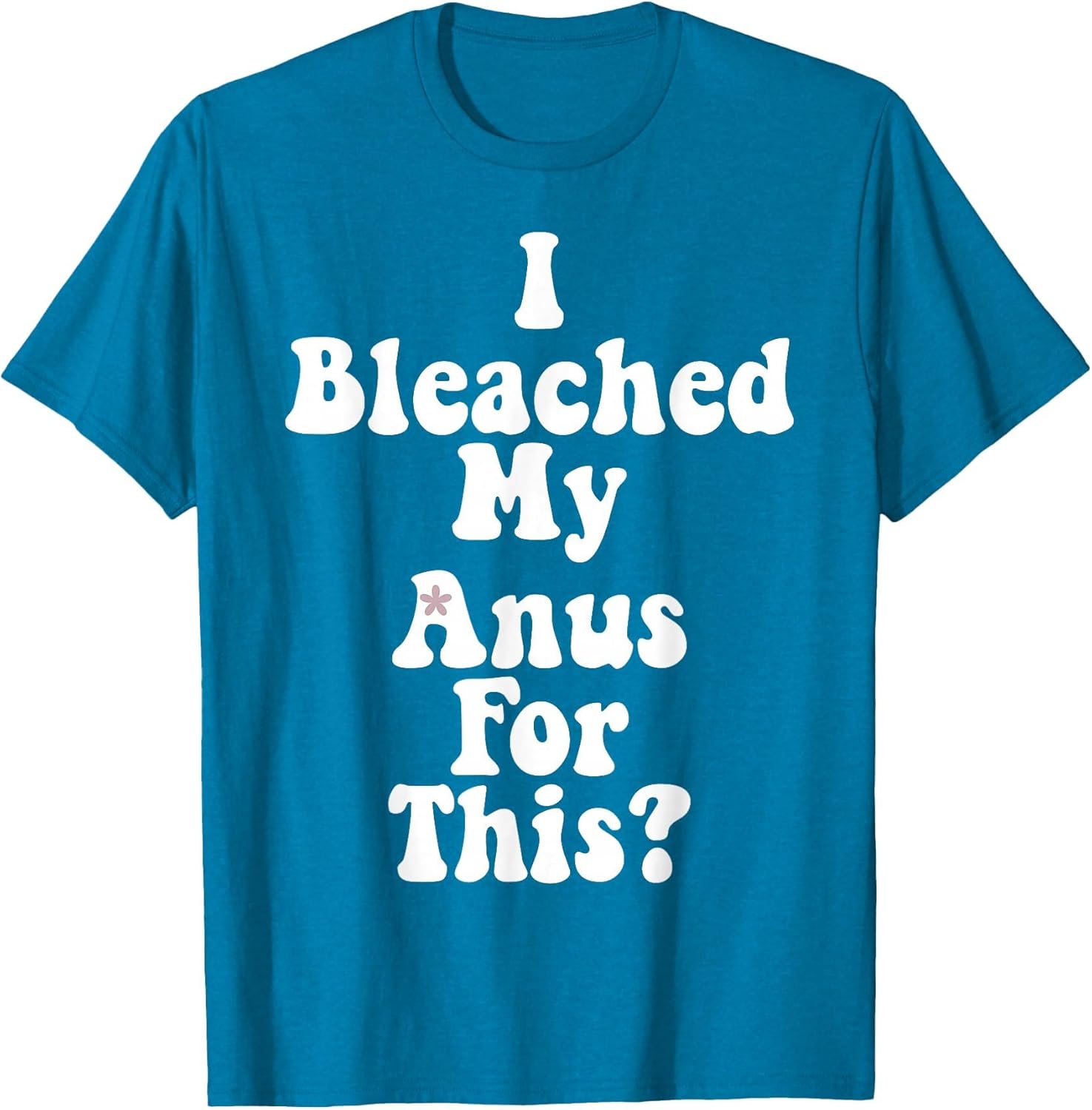I Bleached My Anus for This