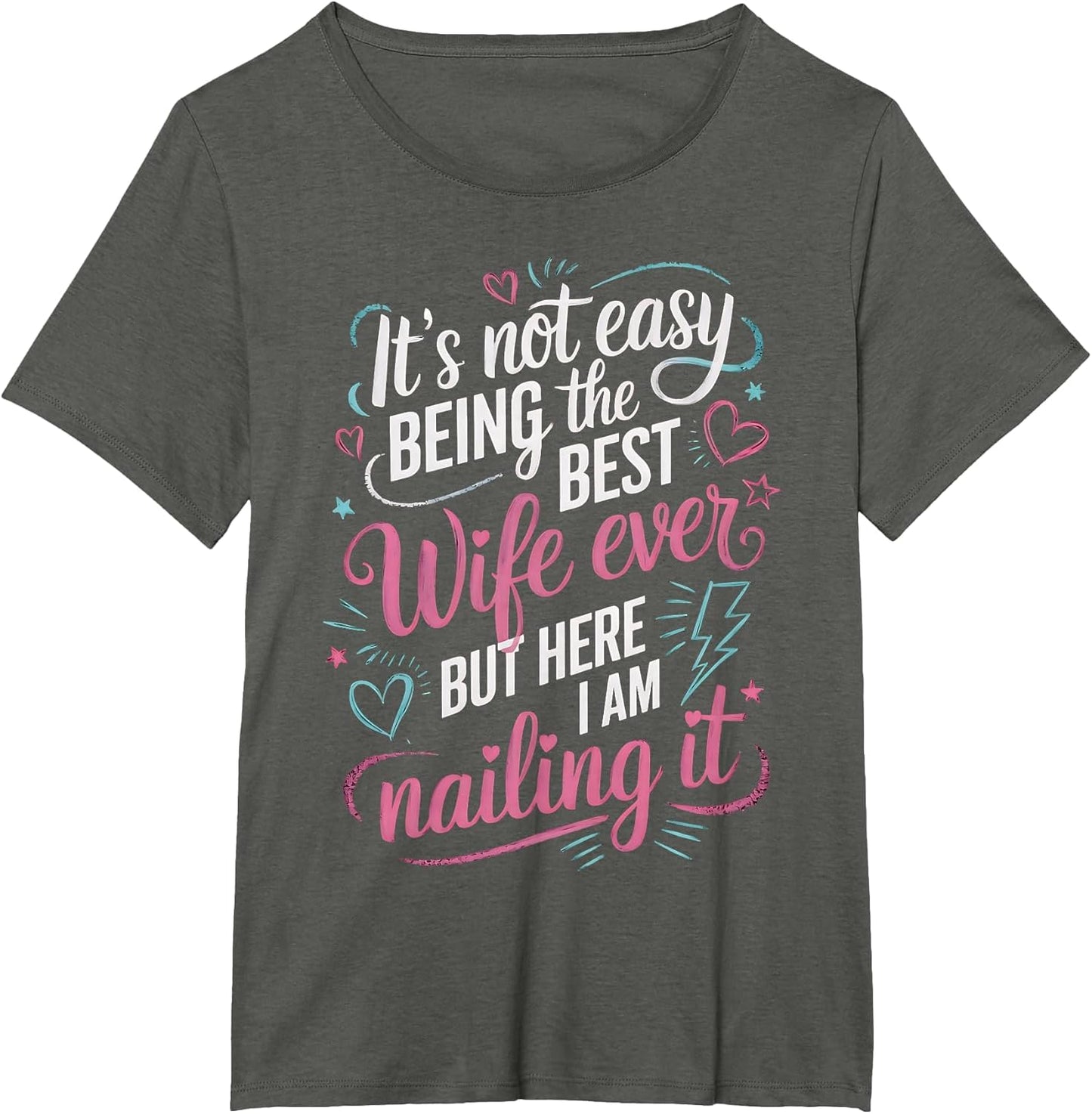 Funny It's Not Easy Being The Best Wife Ever But Here I Am
