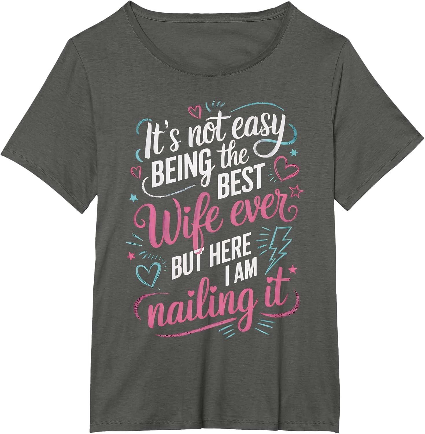 Funny It's Not Easy Being The Best Wife Ever But Here I Am