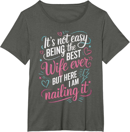 Funny It's Not Easy Being The Best Wife Ever But Here I Am